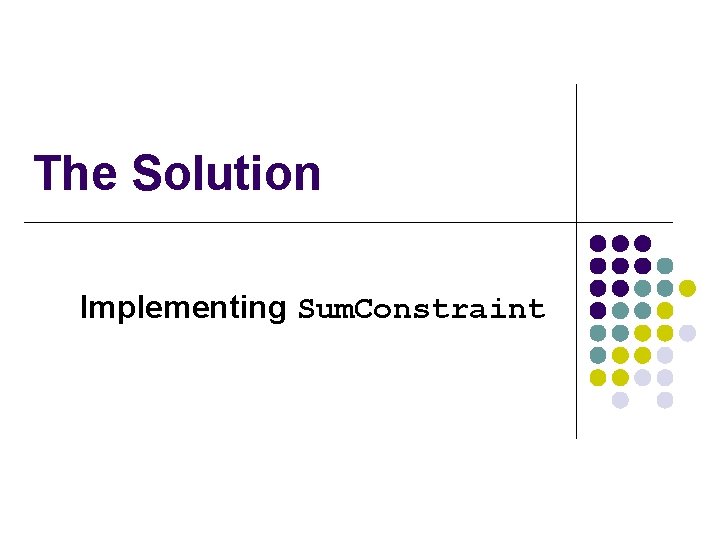 The Solution Implementing Sum. Constraint 