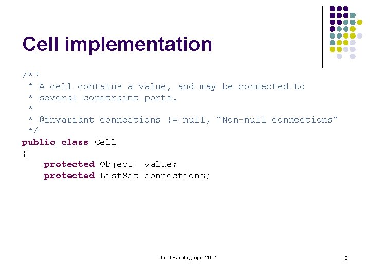 Cell implementation /** * A cell contains a value, and may be connected to