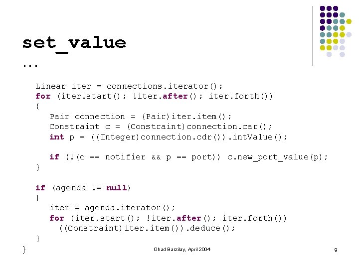 set_value. . . Linear iter = connections. iterator(); for (iter. start(); !iter. after(); iter.