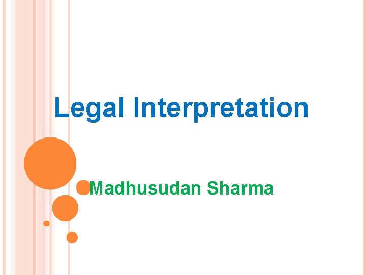 Legal Interpretation Madhusudan Sharma 