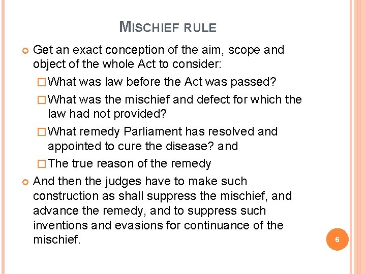 MISCHIEF RULE Get an exact conception of the aim, scope and object of the