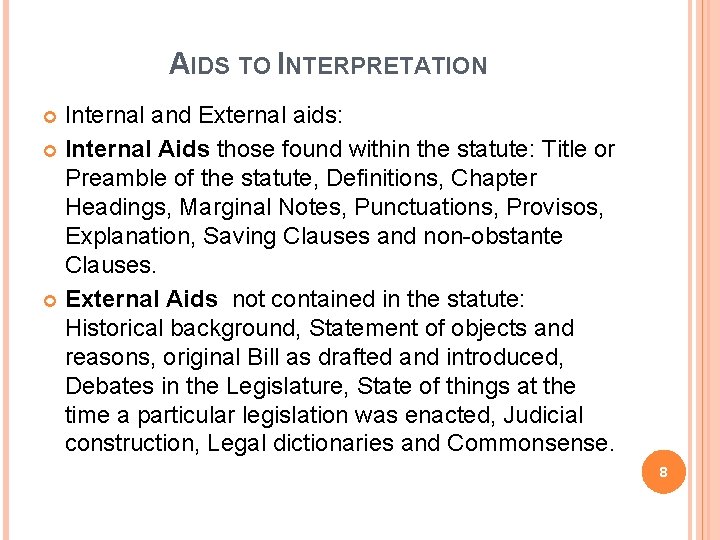 AIDS TO INTERPRETATION Internal and External aids: Internal Aids those found within the statute: