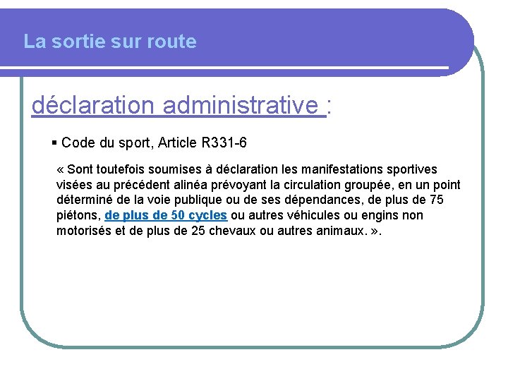 La sortie sur route déclaration administrative : § Code du sport, Article R 331