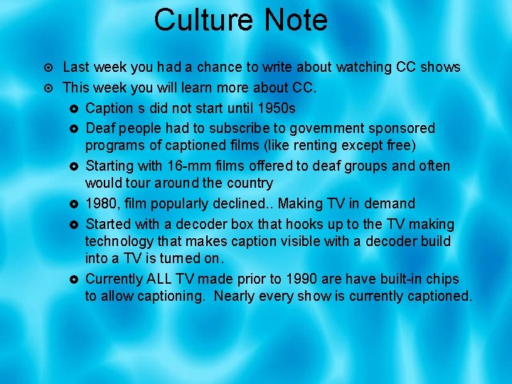 Culture Note Last week you had a chance to write about watching CC shows