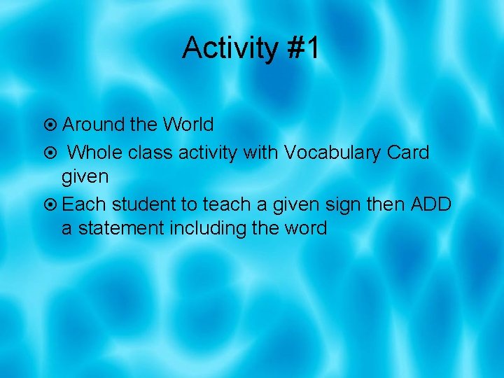 Activity #1 Around the World Whole class activity with Vocabulary Card given Each student