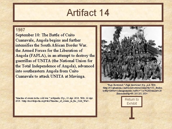 Artifact 14 1987 September 10: The Battle of Cuito Cuanavale, Angola begins and further