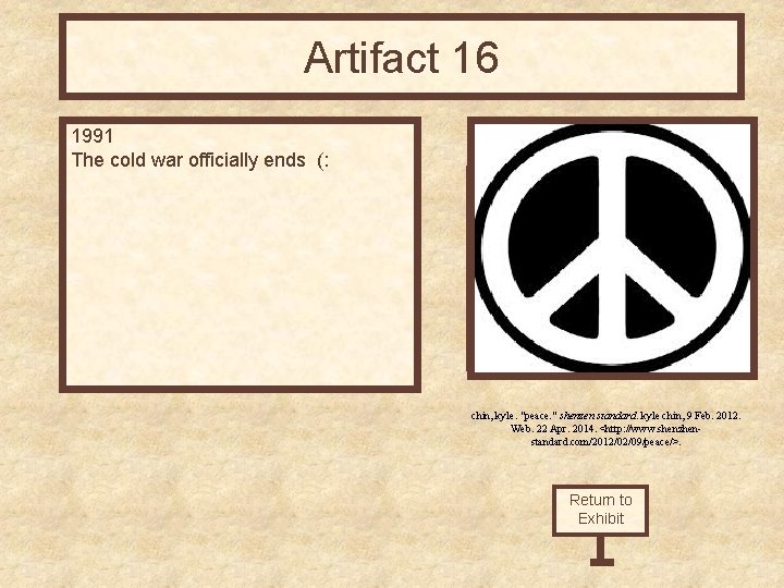 Artifact 16 1991 The cold war officially ends (: chin, kyle. "peace. " shenzen