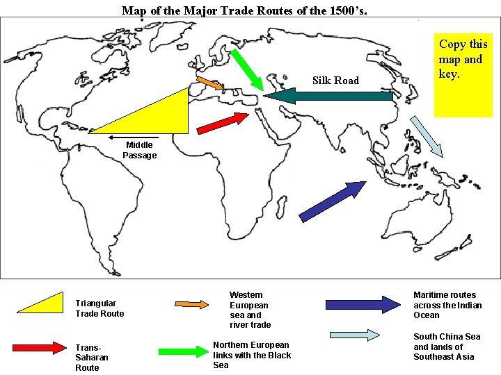 Map of the Major Trade Routes of the 1500’s. Silk Road Copy this map