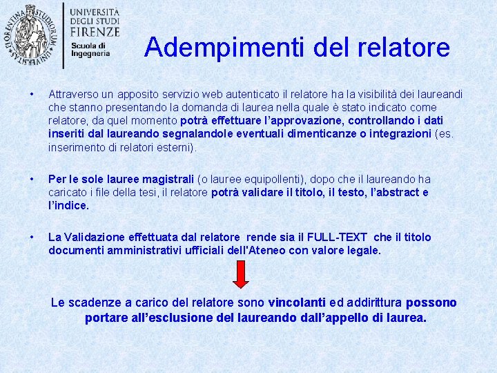 Adempimenti del relatore • Attraverso un apposito servizio web autenticato il relatore ha la