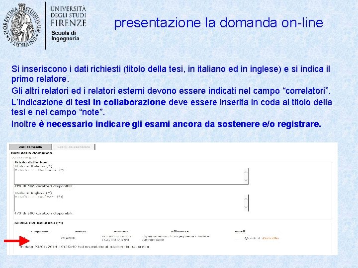 presentazione la domanda on-line Si inseriscono i dati richiesti (titolo della tesi, in italiano
