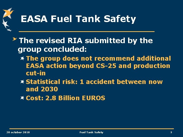 EASA Fuel Tank Safety The revised RIA submitted by the group concluded: The group