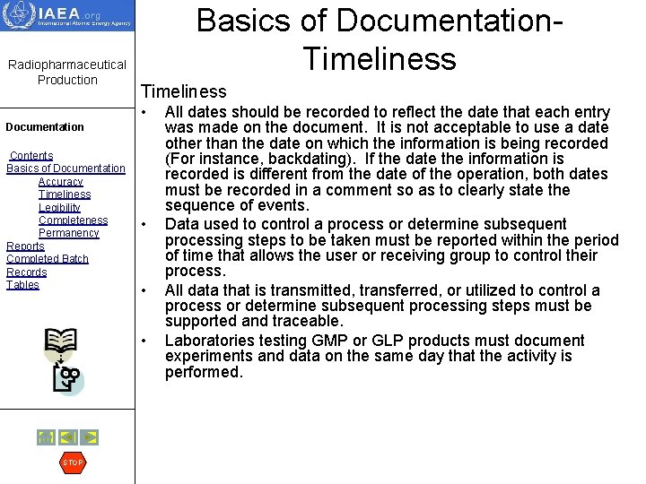 Radiopharmaceutical Production Basics of Documentation. Timeliness • Documentation Contents Basics of Documentation Accuracy Timeliness