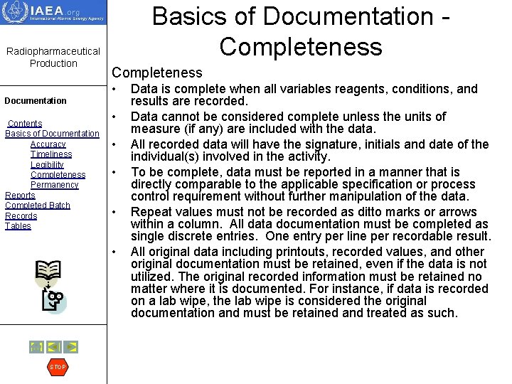 Radiopharmaceutical Production Basics of Documentation Completeness • Documentation Contents Basics of Documentation Accuracy Timeliness