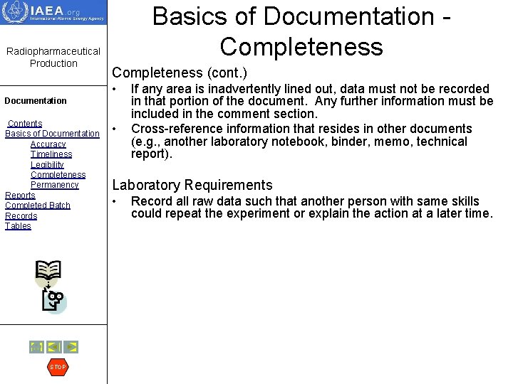 Radiopharmaceutical Production Basics of Documentation Completeness (cont. ) • Documentation Contents Basics of Documentation