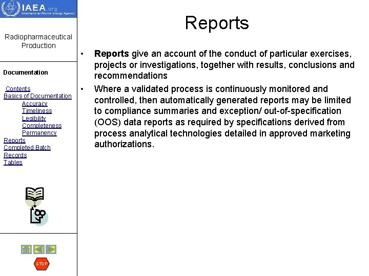 Reports Radiopharmaceutical Production • Documentation Contents Basics of Documentation Accuracy Timeliness Legibility Completeness Permanency