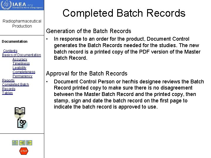 Completed Batch Records Radiopharmaceutical Production Documentation Contents Basics of Documentation Accuracy Timeliness Legibility Completeness