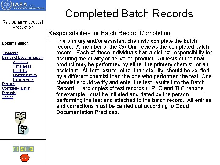 Completed Batch Records Radiopharmaceutical Production Documentation Contents Basics of Documentation Accuracy Timeliness Legibility Completeness