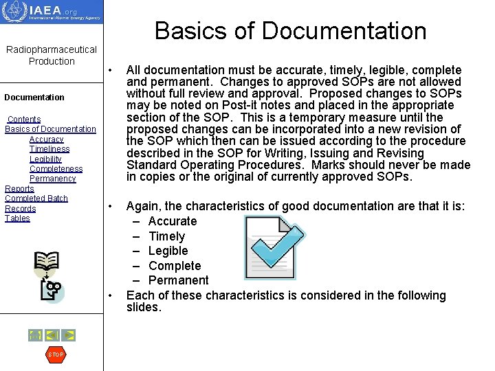 Basics of Documentation Radiopharmaceutical Production • All documentation must be accurate, timely, legible, complete