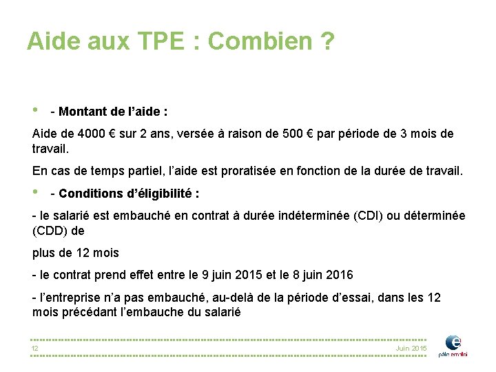 Aide aux TPE : Combien ? • - Montant de l’aide : Aide de