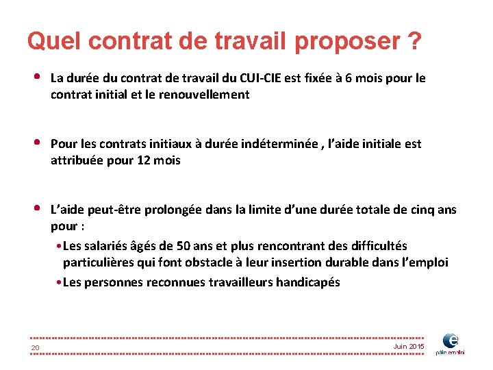 Quel contrat de travail proposer ? • La durée du contrat de travail du