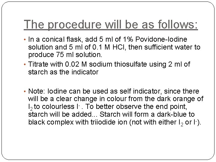 The procedure will be as follows: • In a conical flask, add 5 ml