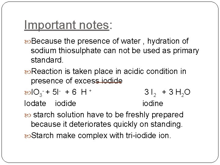 Important notes: Because the presence of water , hydration of sodium thiosulphate can not