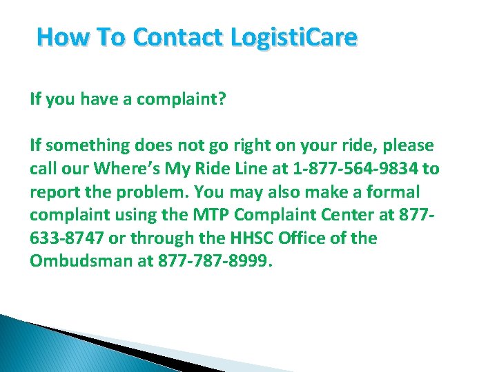 How To Contact Logisti. Care If you have a complaint? If something does not