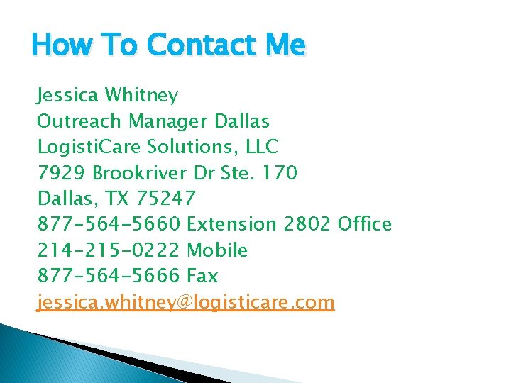 How To Contact Me Jessica Whitney Outreach Manager Dallas Logisti. Care Solutions, LLC 7929