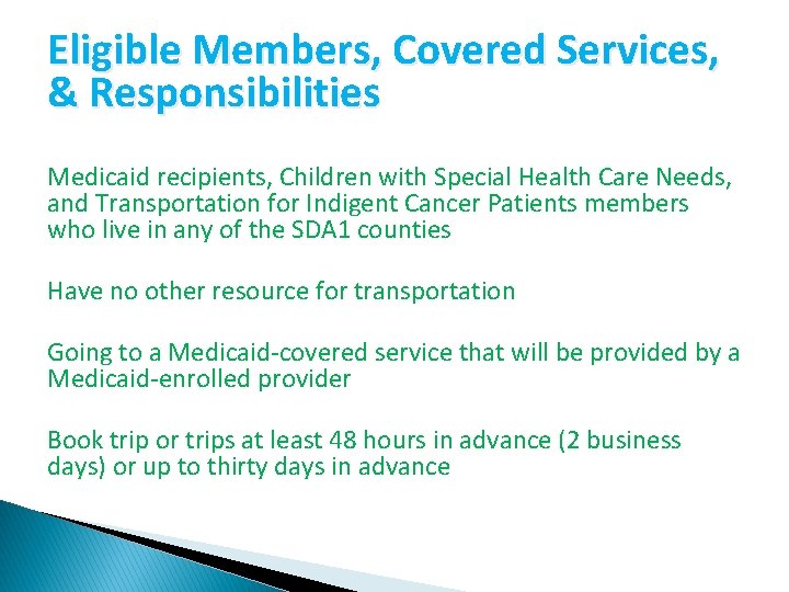 Eligible Members, Covered Services, & Responsibilities Medicaid recipients, Children with Special Health Care Needs,