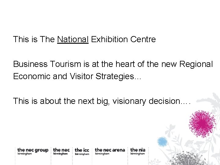 This is The National Exhibition Centre Business Tourism is at the heart of the