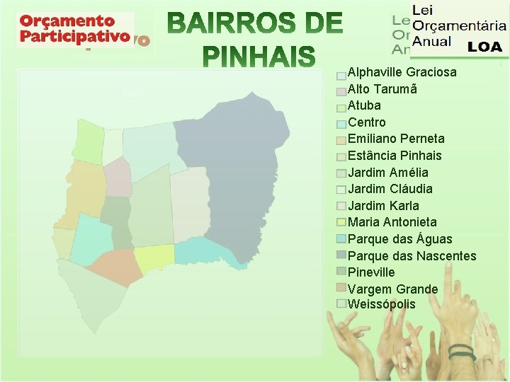 Alphaville Graciosa Alto Tarumã Atuba Centro Emiliano Perneta Estância Pinhais Jardim Amélia Jardim Cláudia