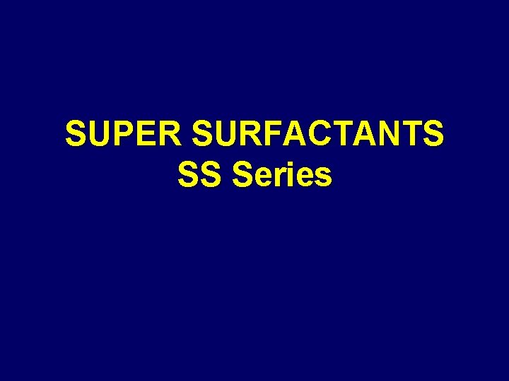 SUPER SURFACTANTS SS Series 