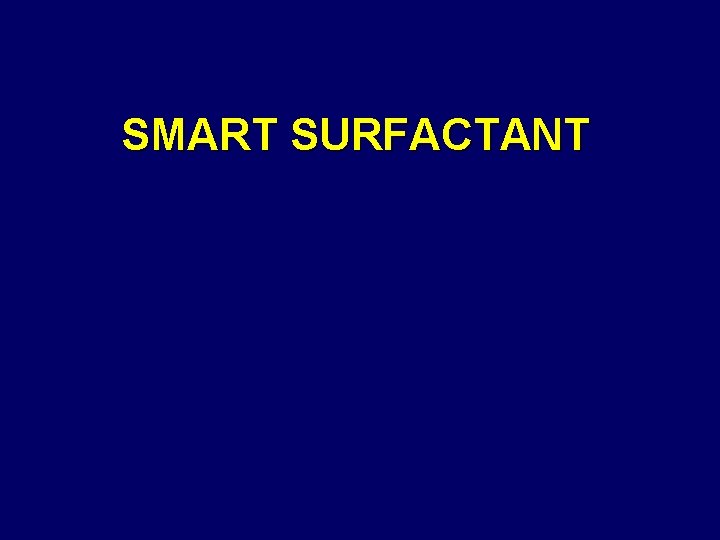 SMART SURFACTANT 