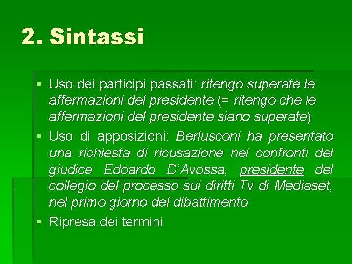 2. Sintassi § Uso dei participi passati: ritengo superate le affermazioni del presidente (=