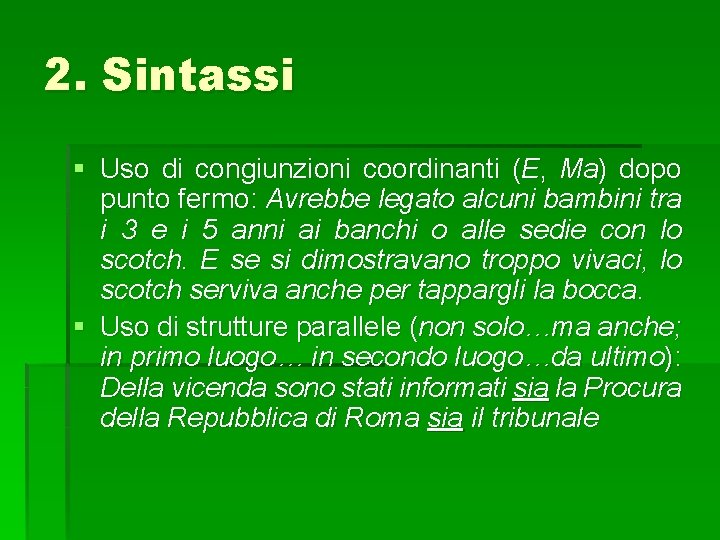 2. Sintassi § Uso di congiunzioni coordinanti (E, Ma) dopo punto fermo: Avrebbe legato