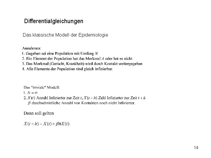 Differentialgleichungen Das klassische Modell der Epidemiologie 14 