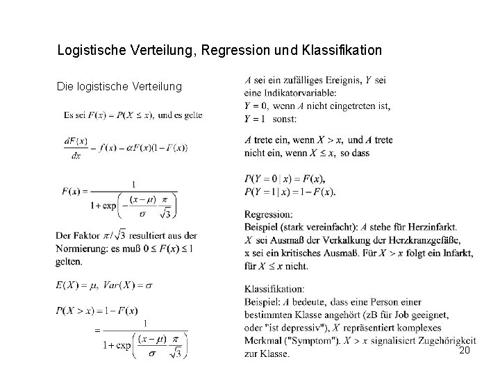 Logistische Verteilung, Regression und Klassifikation Die logistische Verteilung 20 