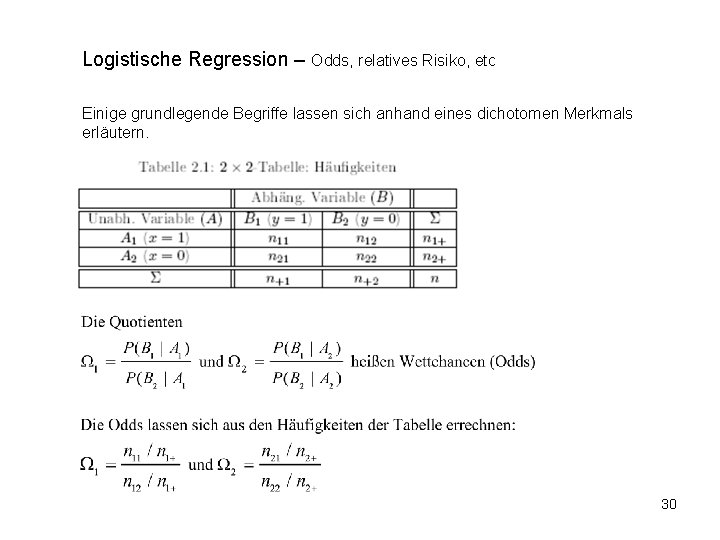 Logistische Regression – Odds, relatives Risiko, etc Einige grundlegende Begriffe lassen sich anhand eines