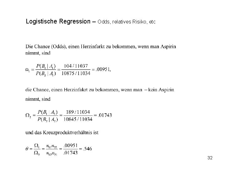 Logistische Regression – Odds, relatives Risiko, etc 32 