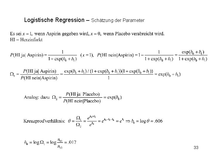 Logistische Regression – Schätzung der Parameter 33 
