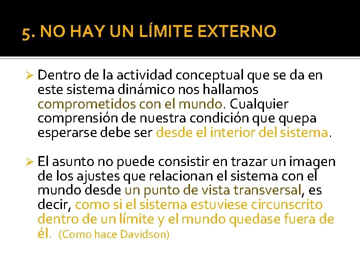 5. NO HAY UN LÍMITE EXTERNO Ø Dentro de la actividad conceptual que se