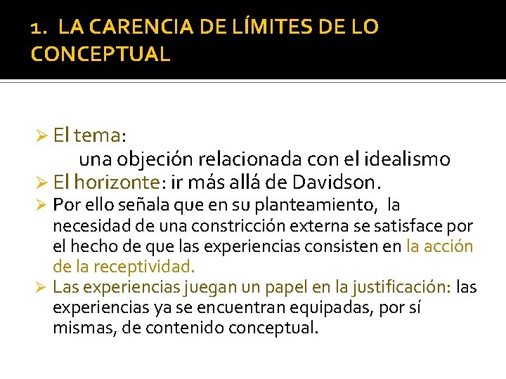 1. LA CARENCIA DE LÍMITES DE LO CONCEPTUAL Ø El tema: una objeción relacionada