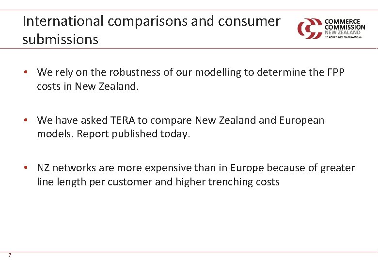 International comparisons and consumer submissions • We rely on the robustness of our modelling