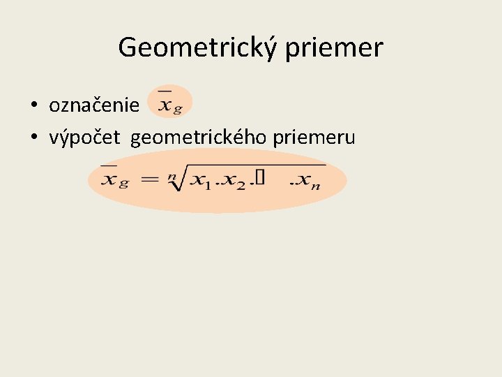 Geometrický priemer • označenie • výpočet geometrického priemeru 