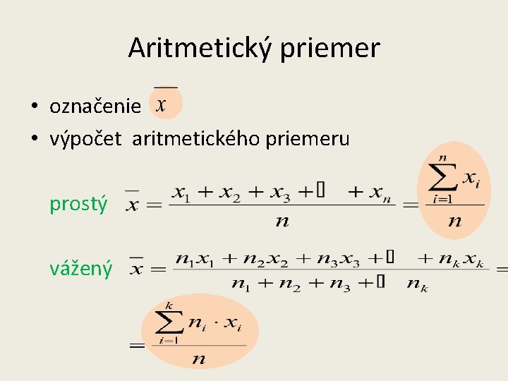 Aritmetický priemer • označenie • výpočet aritmetického priemeru prostý vážený 