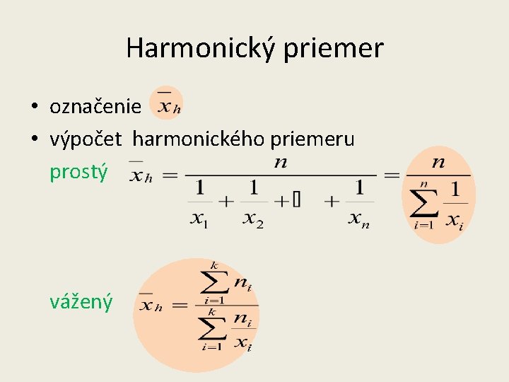 Harmonický priemer • označenie • výpočet harmonického priemeru prostý vážený 