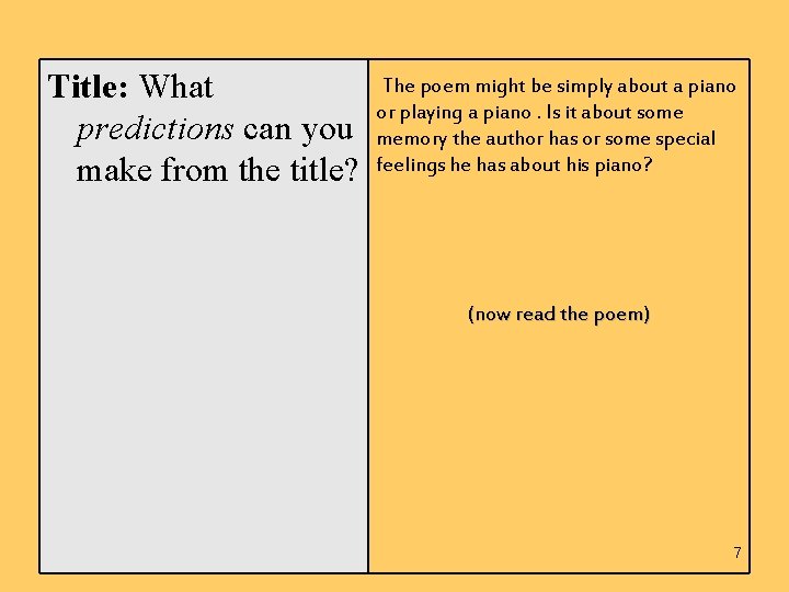 Title: What predictions can you make from the title? The poem might be simply