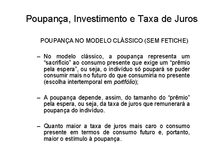 Poupança, Investimento e Taxa de Juros POUPANÇA NO MODELO CLÁSSICO (SEM FETICHE) – No