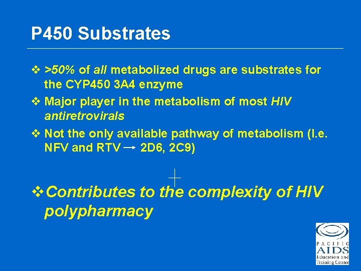 P 450 Substrates v >50% of all metabolized drugs are substrates for the CYP