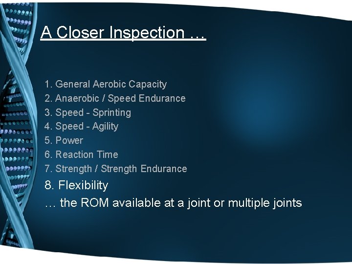 A Closer Inspection … 1. General Aerobic Capacity 2. Anaerobic / Speed Endurance 3.